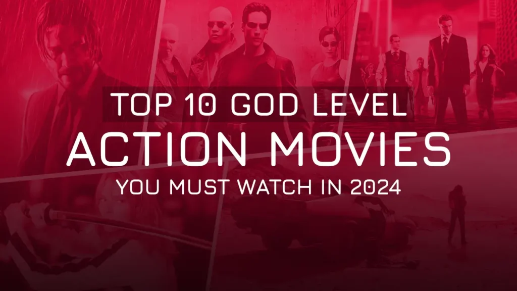 Top 10: GOD LEVEL Action Movies You Must Watch in 2024