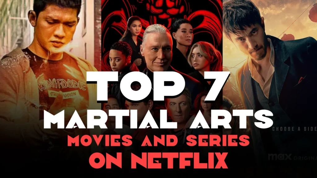 Top 7 MARTIAL ARTS Movies and Series on Netflix in 2024!