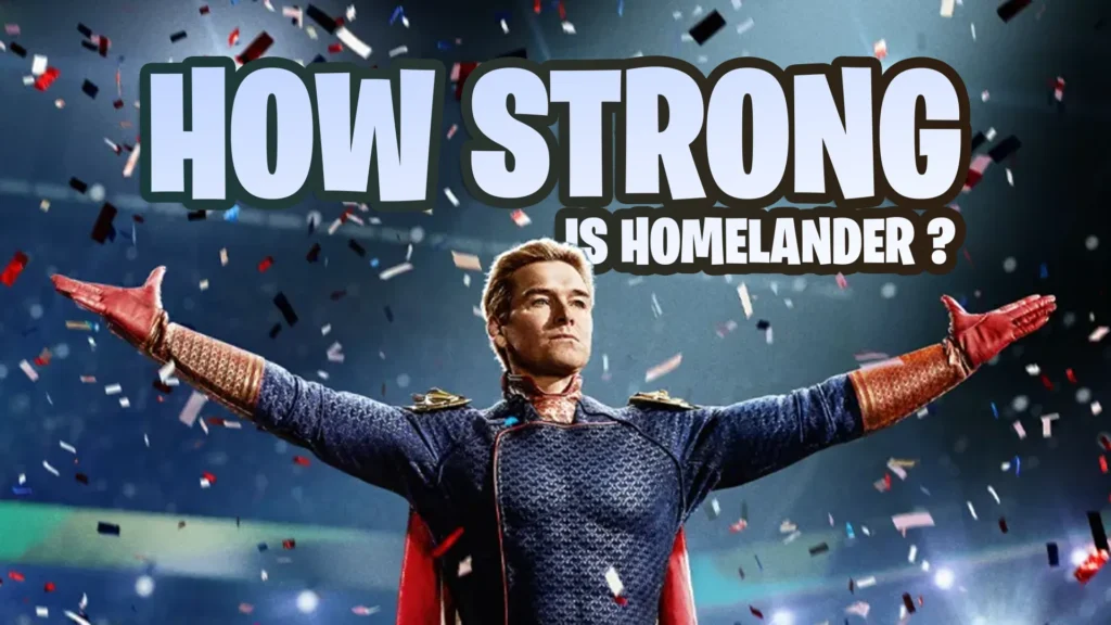 How Powerful Is Homelander – TV Series?