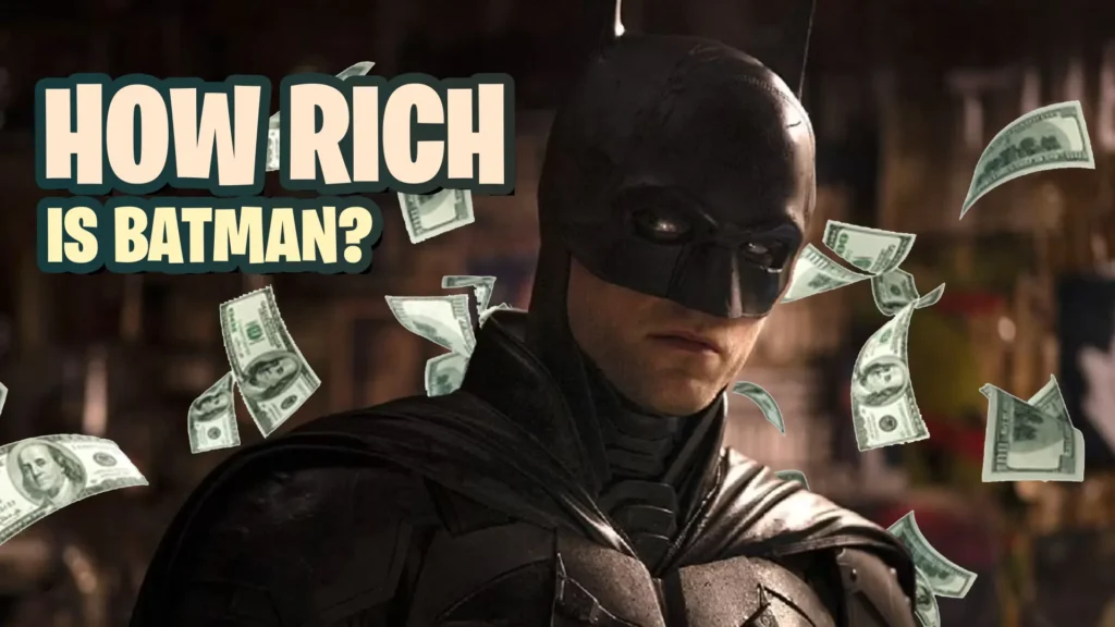 How rich is Batman?